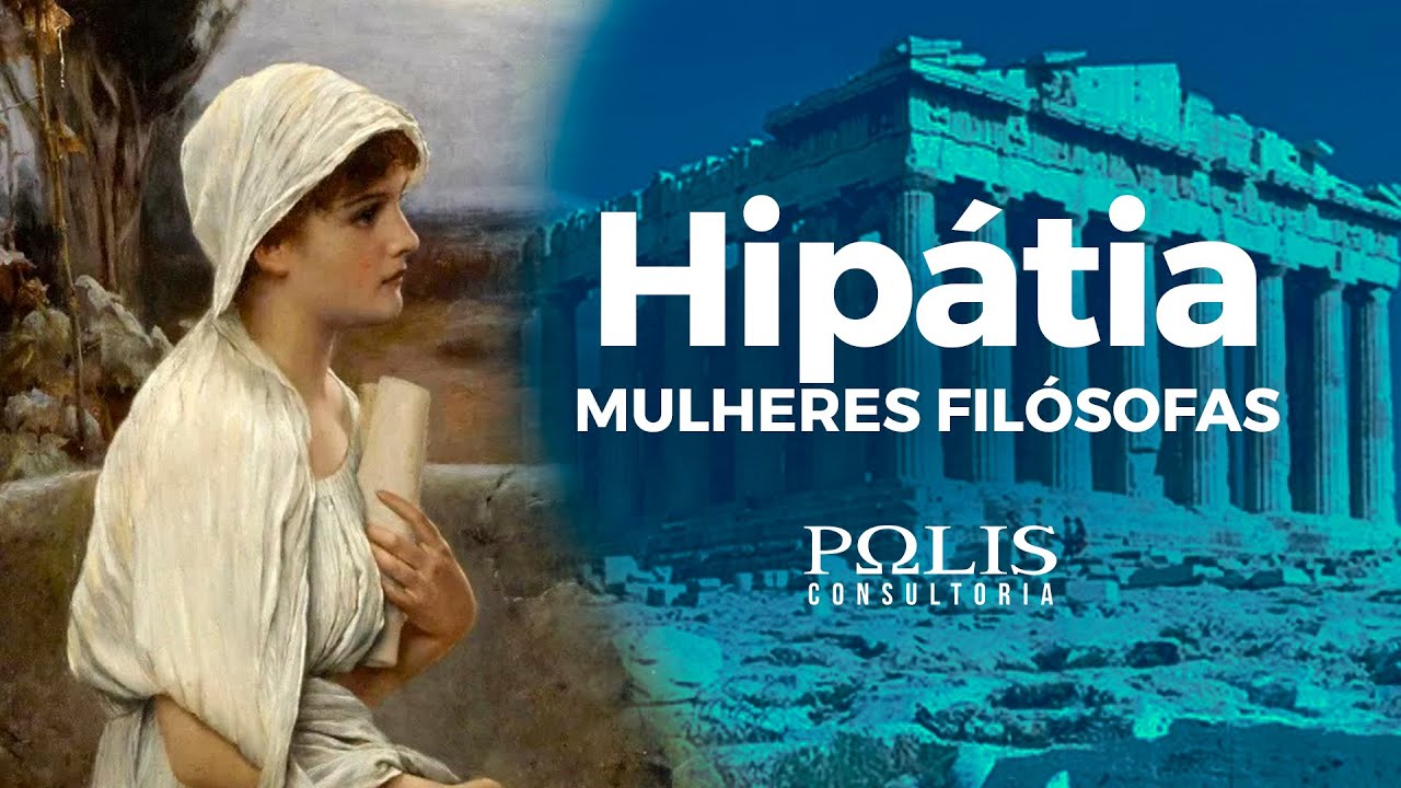 MULHERES FILÓSOFAS: HIPÁTIA - Polis Consultoria