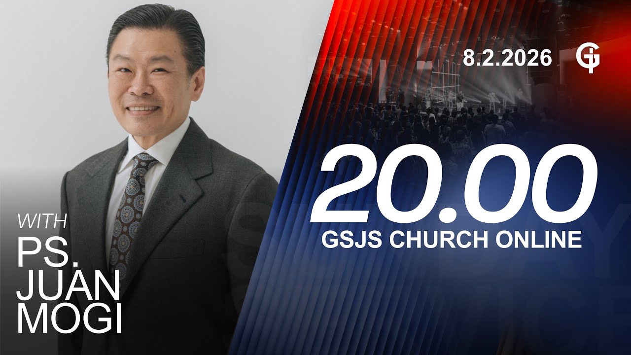 Ibadah Online GSJS 8 - Ps. Juan Mogi - Pk.20.00 (8 February 2026)