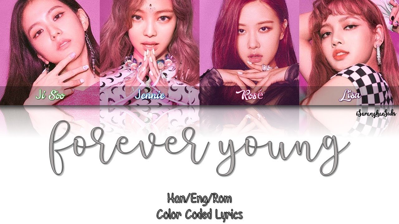 BLACKPINK &ndash; Forever Young [Color Coded Han|Rom|Eng]
