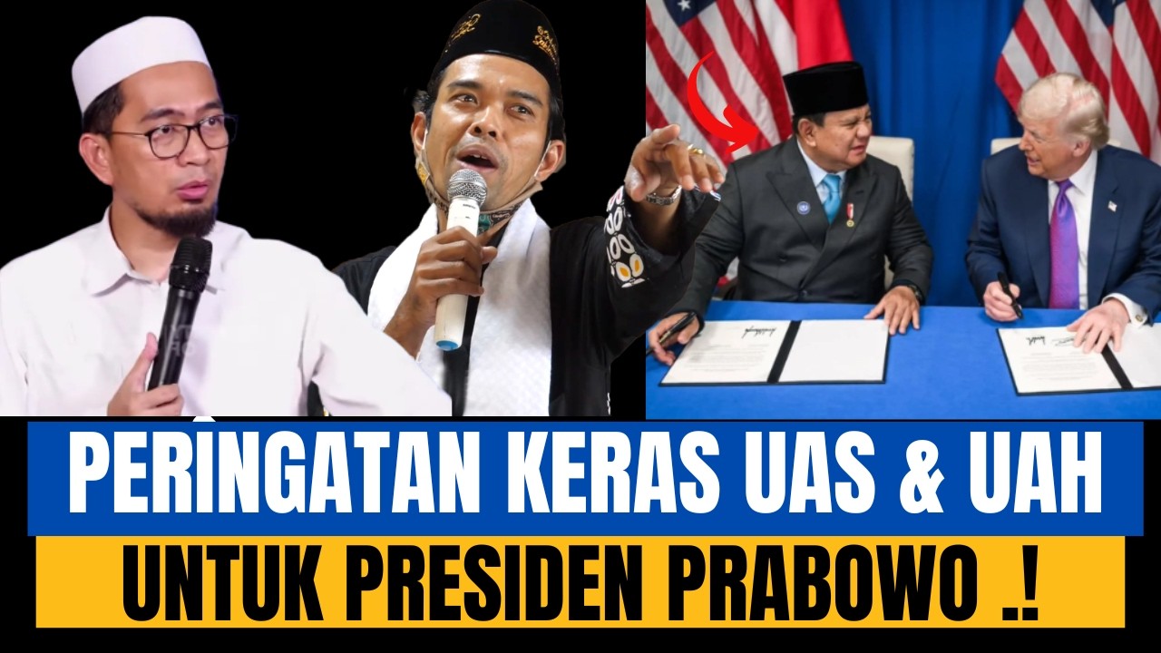 PERINGATAN KERAS UAS & UAH UNTUK PRABOWO.?