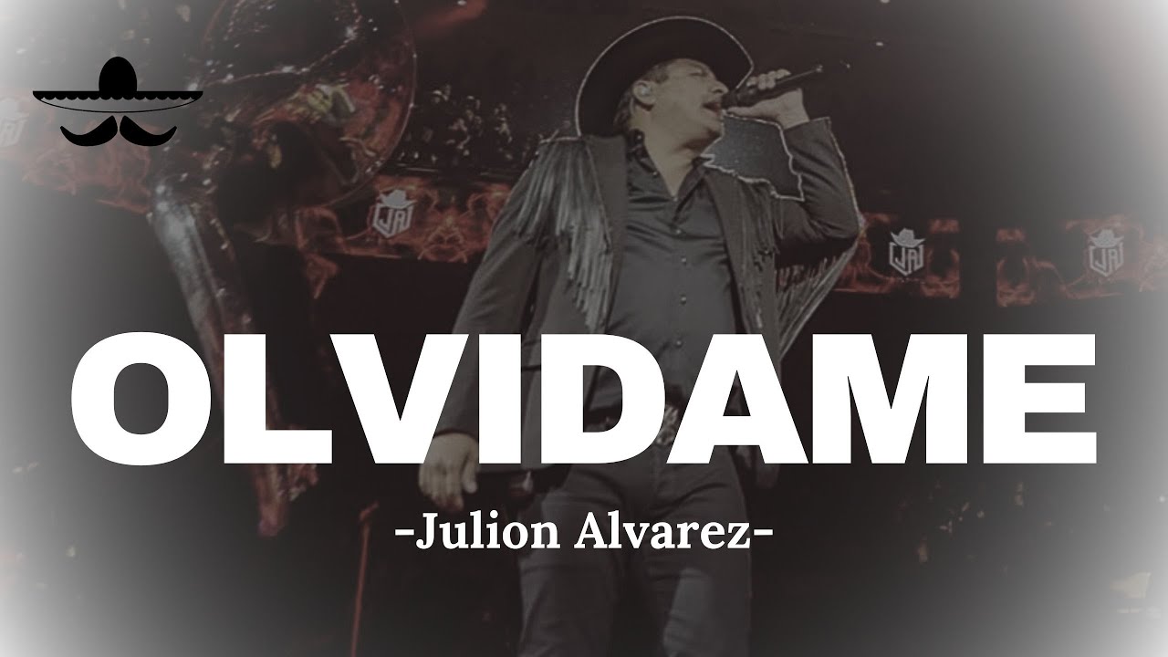 OLVIDAME - Julion Alvarez (LETRA)