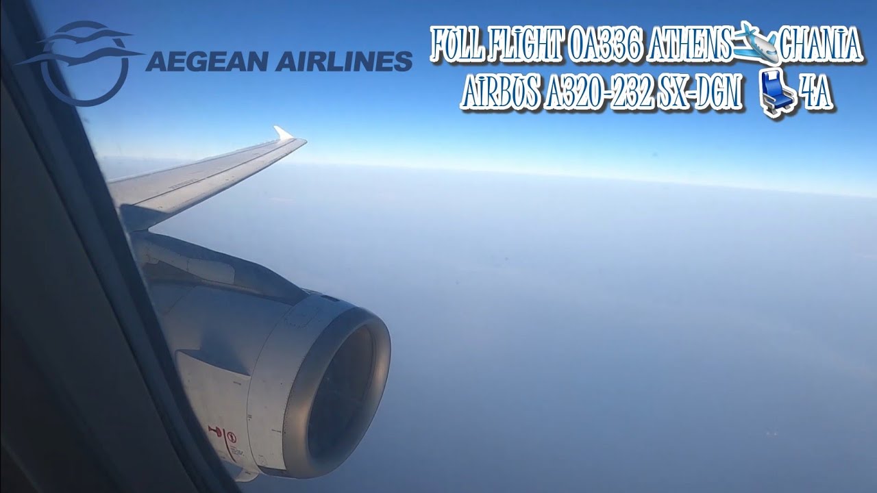 Aegean Airlines Airbus A320 SX-DGN  Full Flight A3336 Athens - Chania