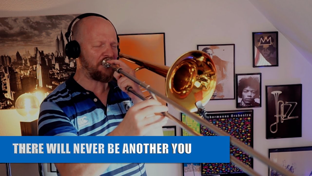 There Will Never Be Another You - Trombone Cover - Jazz Standard