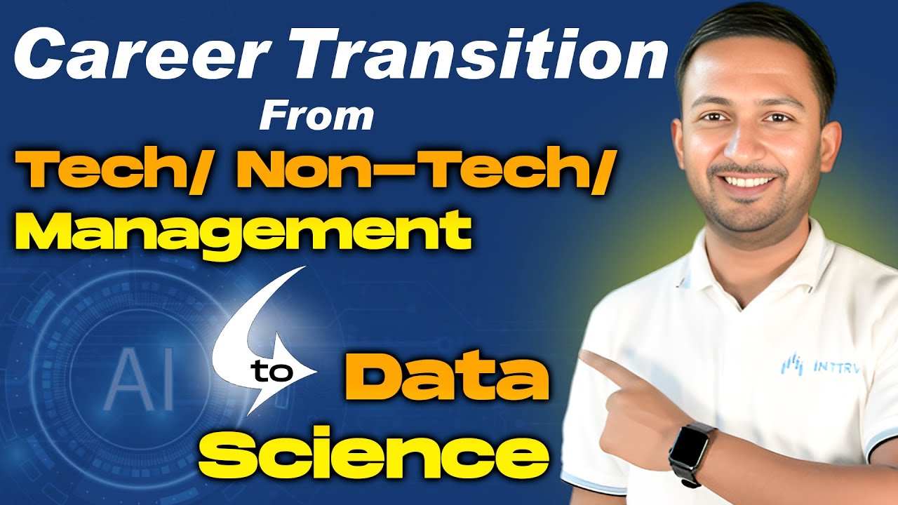 Career Transition to Data Science: A Guide for Tech, Non-Tech & Management Professionals | INTTRVU