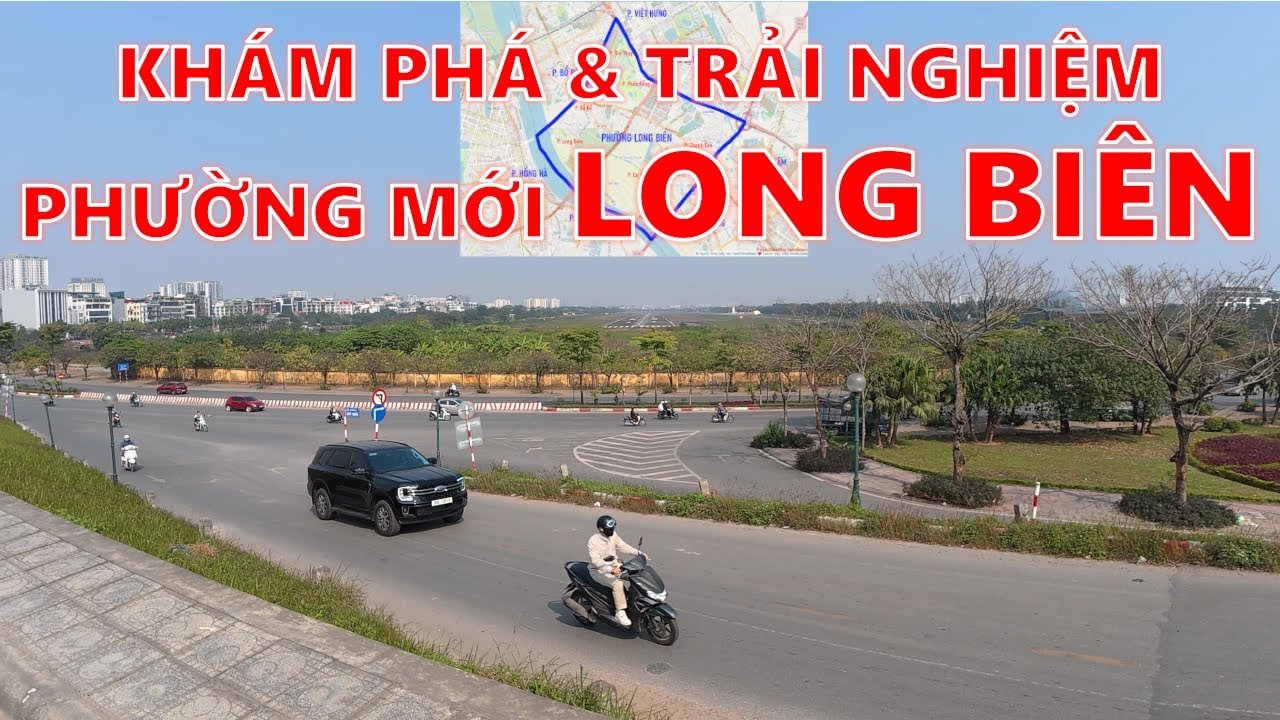 Khám phá và trải nghiệm phường mới Long Biên, Hà Nội