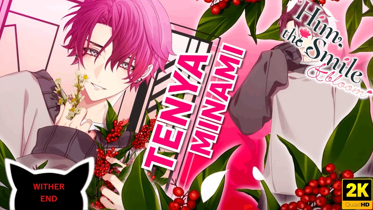 Him, The Smile & Bloom | Tenya Minami Route | WITHER END:The Red fruit has Fallen