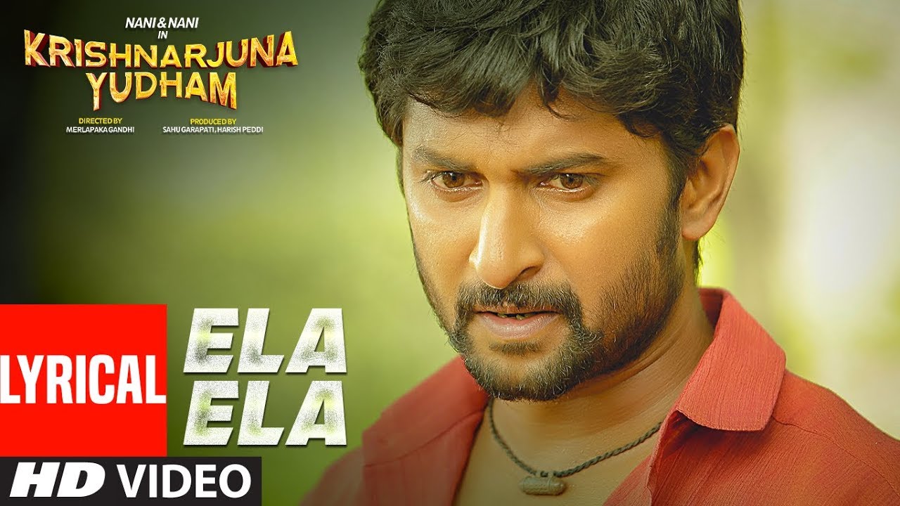 Ela Ela lyrical Video Song || Krishnarjuna Yudham Songs || Nani, Anupama, Hiphop Tamizha
