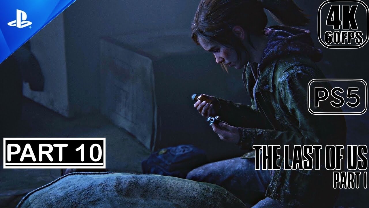 The Last Of Us Part 1 Remake PS5 - Gameplay Walkthrough (4K 60FPS) Part 10 No Commentary