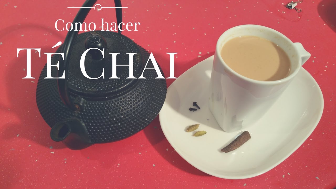 Te Chai con Leche - Como hacer Te Chai en casa - Receta de Té Chai | Masala Chai
