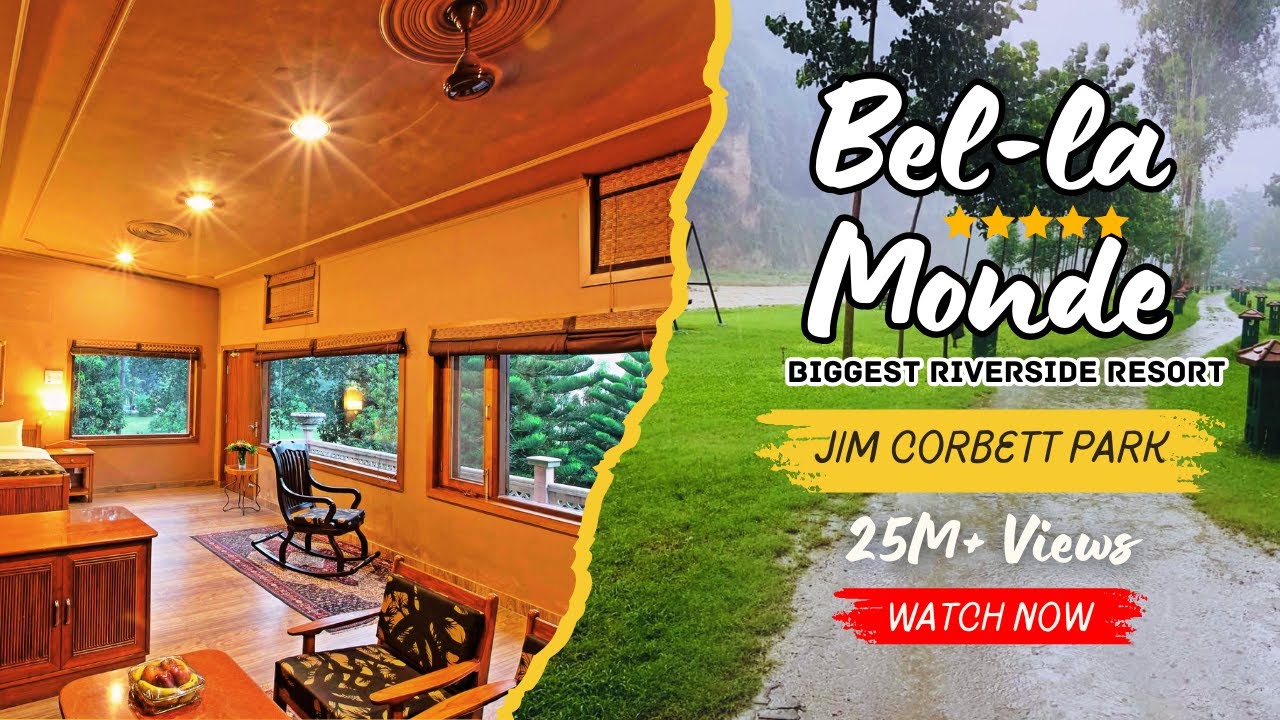 Bel-La Monde Riverside Jim Corbett | Biggest Riverside Resort with River Front Rooms in Dhikuli