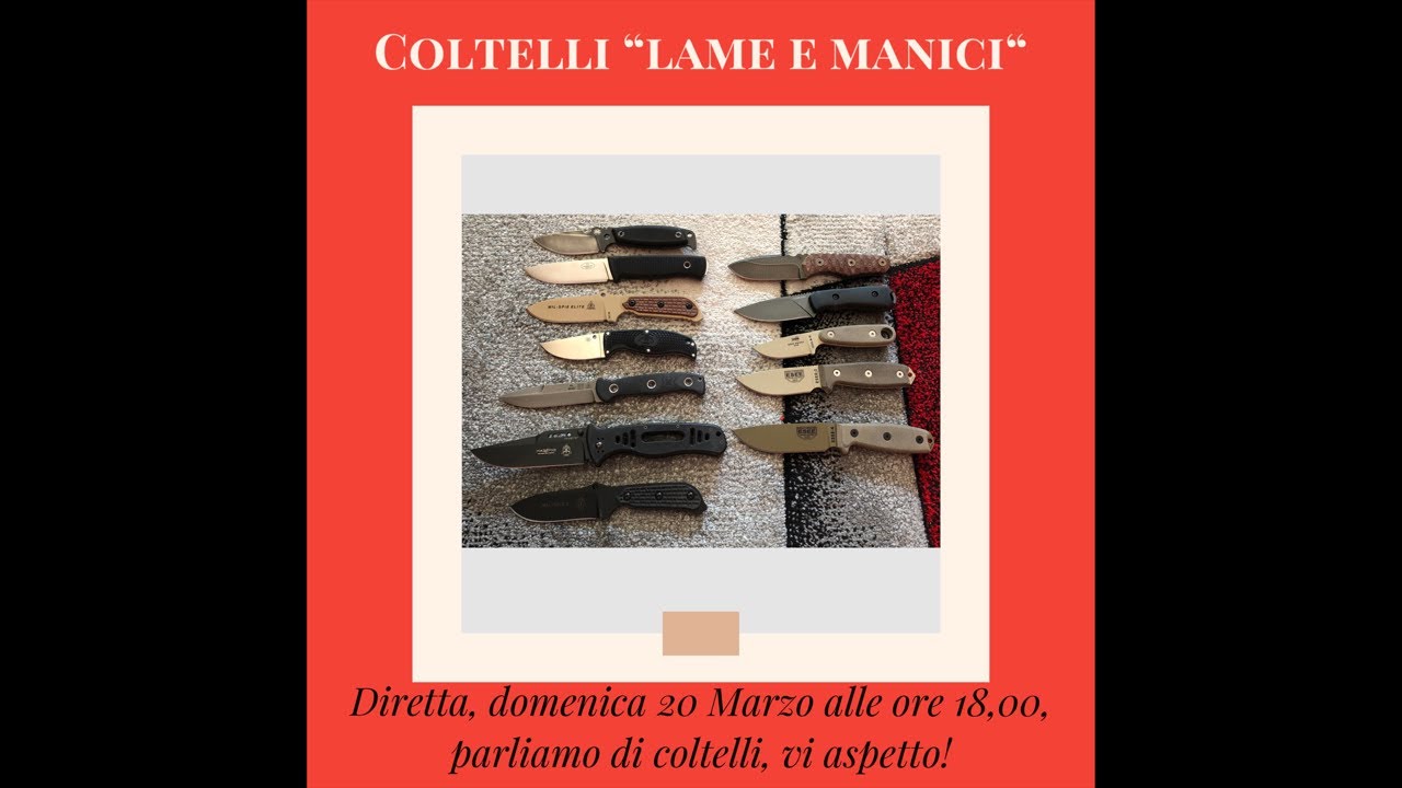 Diretta, parliamo di coltelli, Manici e Lame