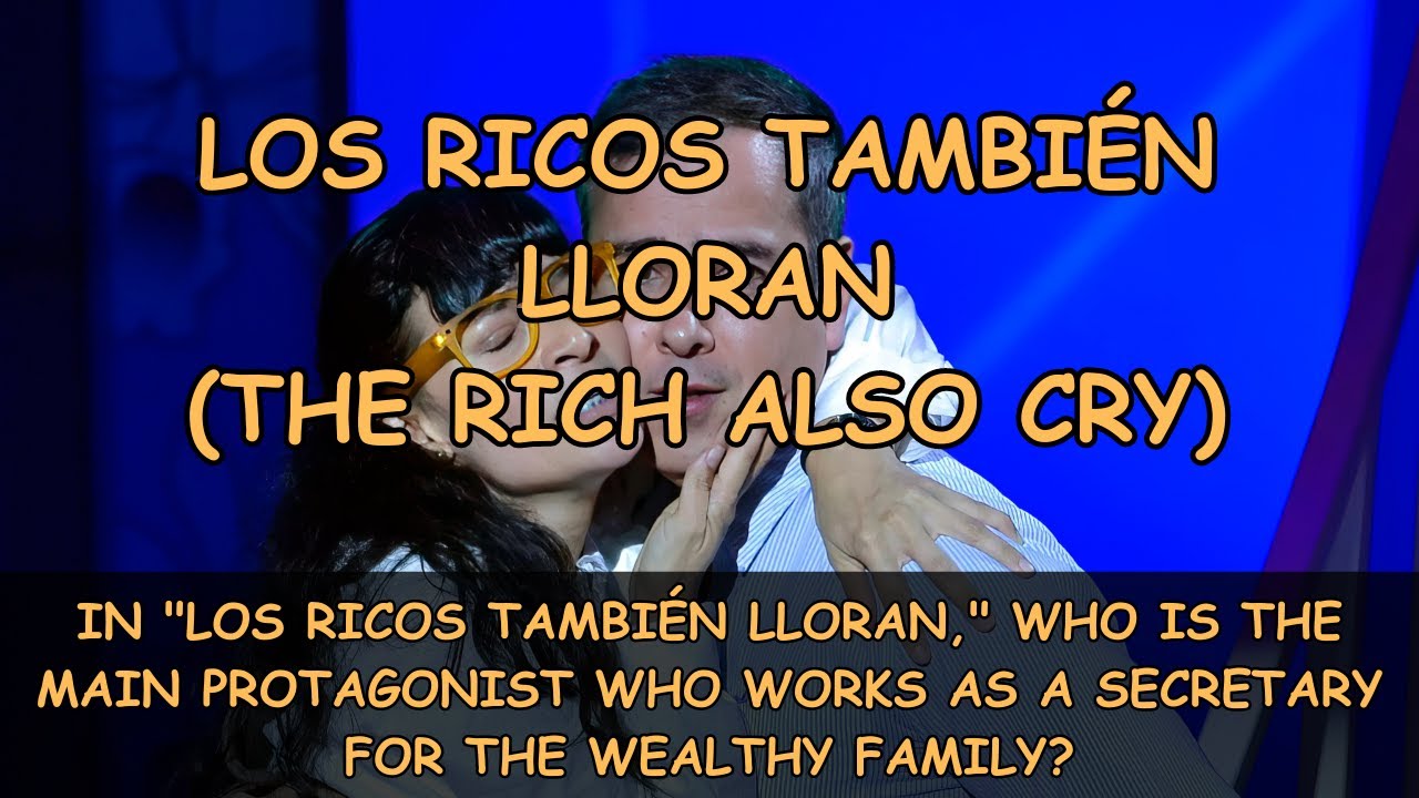 Los Ricos También Lloran: Unforgettable Moments Quiz
