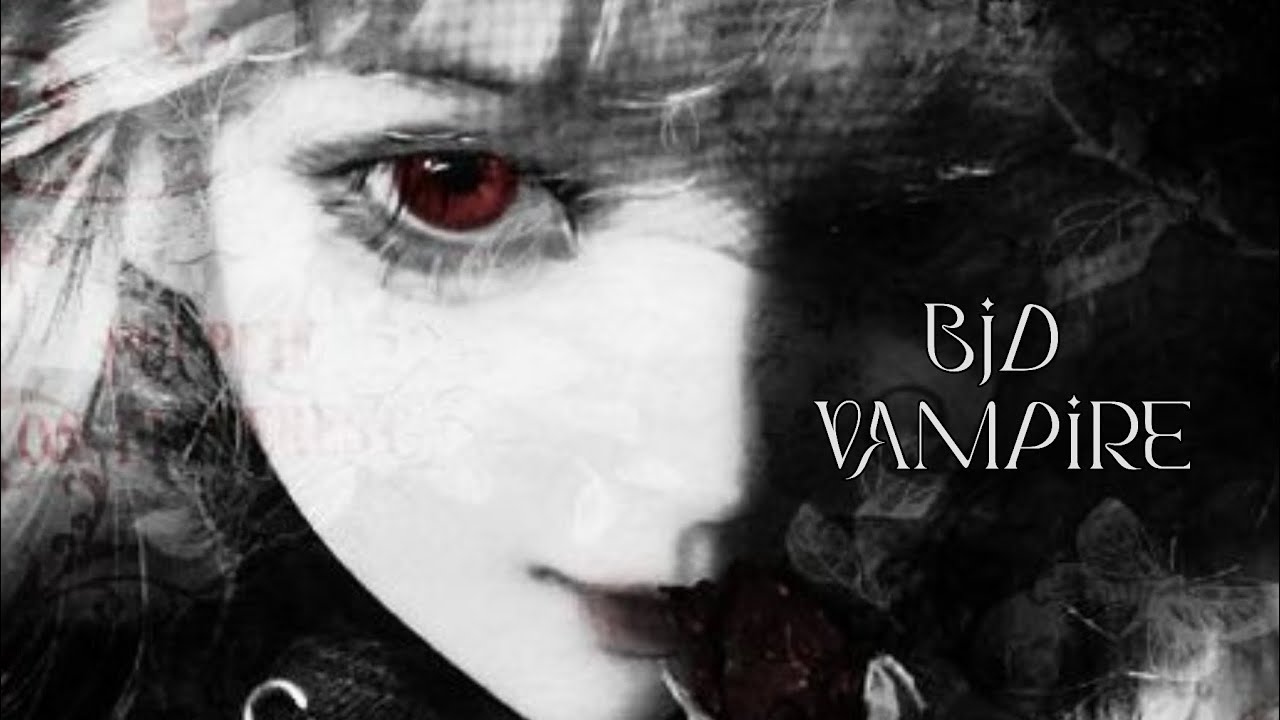 BJD 𝔳𝔞𝔪𝔭𝔦𝔯𝔢. 🩸