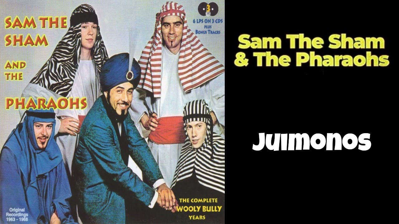 Sam The Sham & The Pharaohs - Juimonos