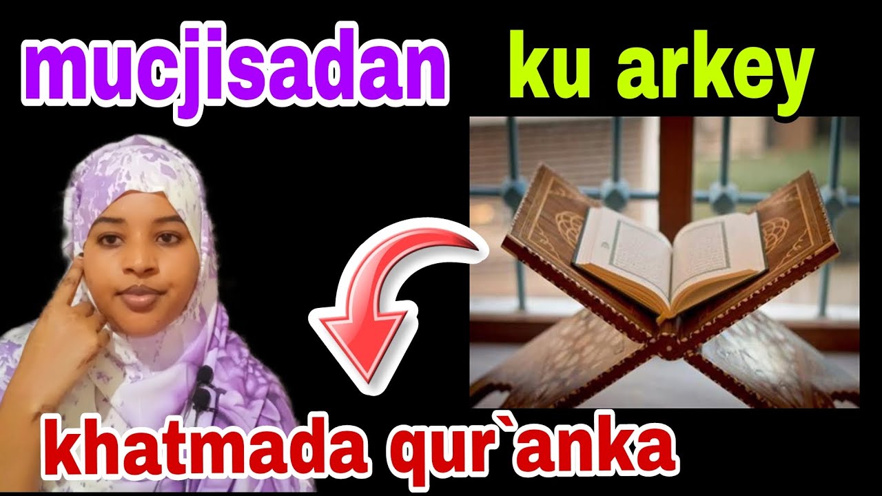 qiso dhaba waxyabaha yabkaleh an kalakulmay khatmada qur'anka iyo mucjisada ku jirta@afnaaneddabsan