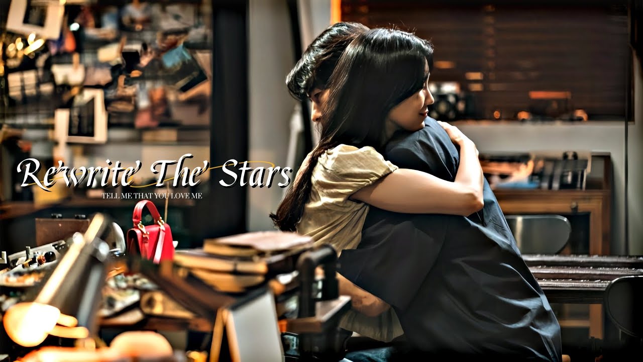Tell Me That You Love Me ||  Rewrite The Stars [FMV]  사랑한다고 말해줘