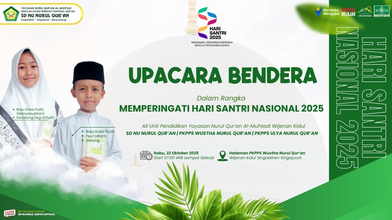 🔴UPACARA BENDERA MEMPERINGATI HARI SANTRI NASIONAL - ALL UNIT PENDIDIKAN PP NURUL QUR'AN SINGOJURUH