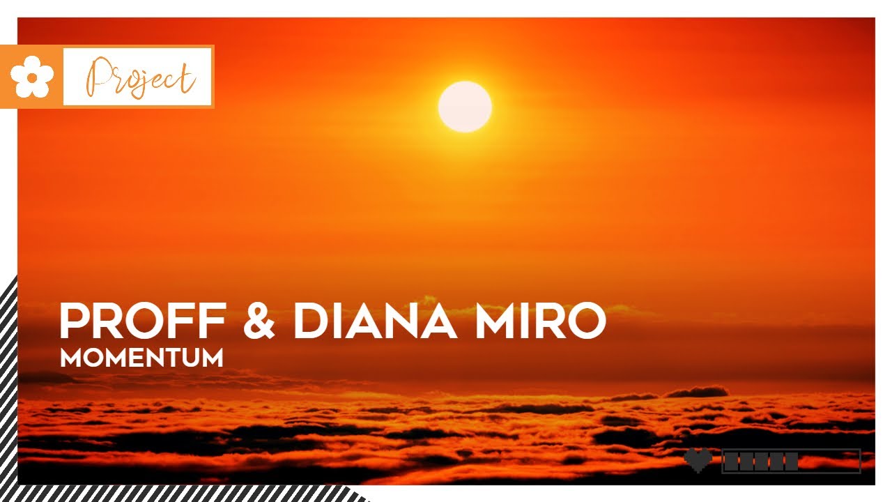 PROFF & Diana Miro - Momentum | #Silk [🌸]