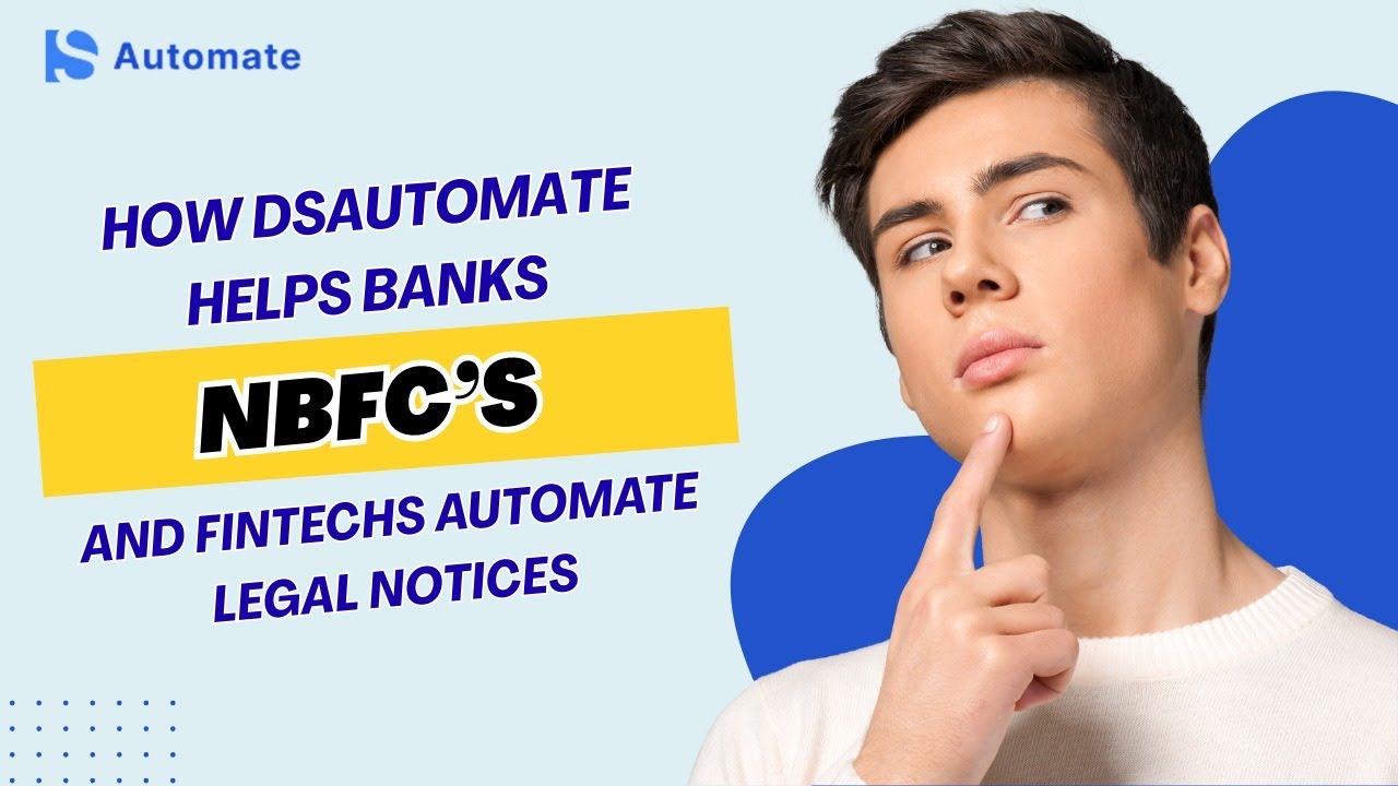 How DSautomate helps banks, NBFC&rsquo;s and Fintechs automate legal notices