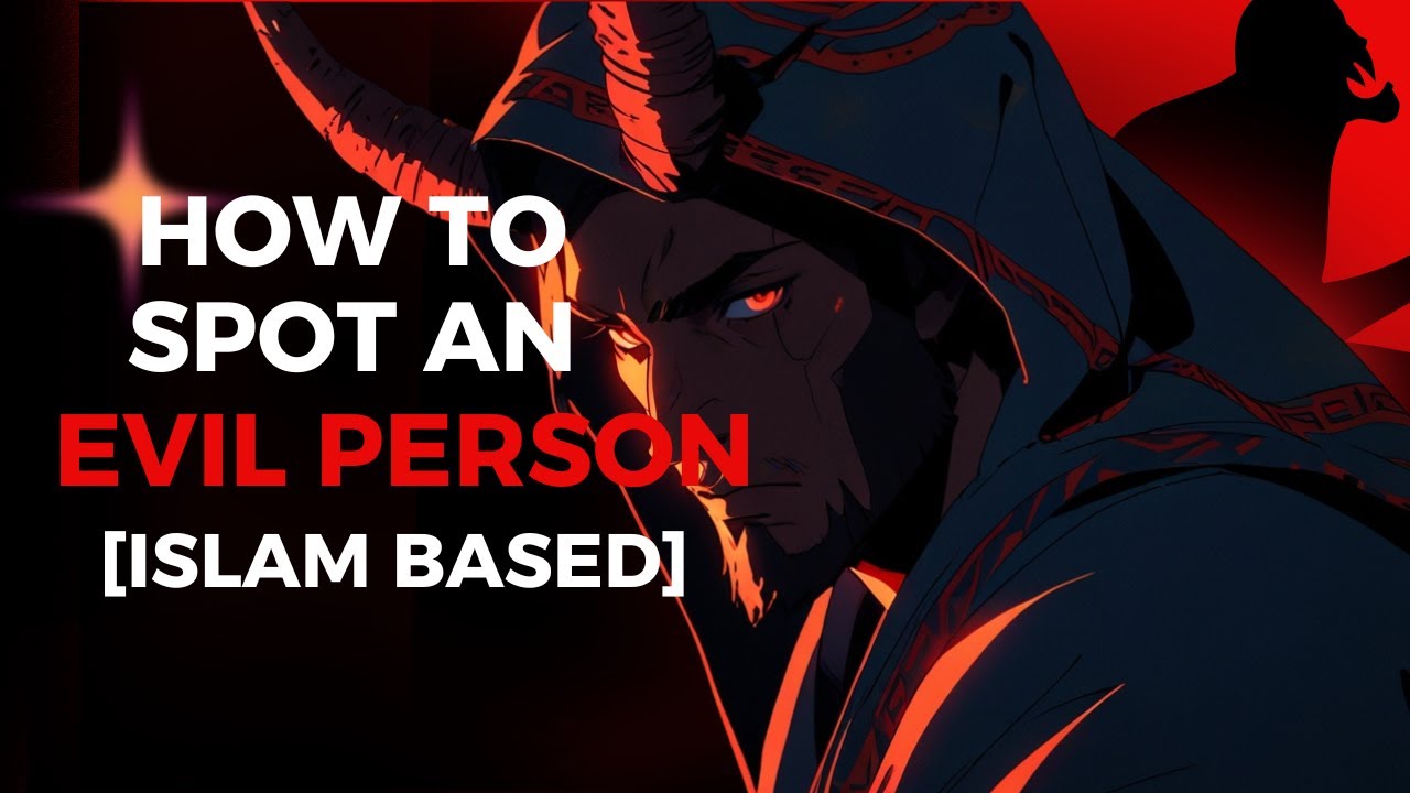 07 Signs Based Recognize Evil People #ISLAM #Allah