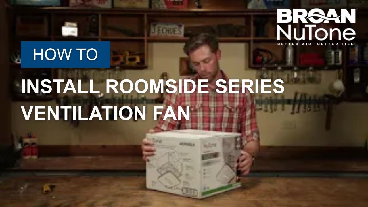 Installation of NuTone Roomside Series Bathroom Ventilation Fans
