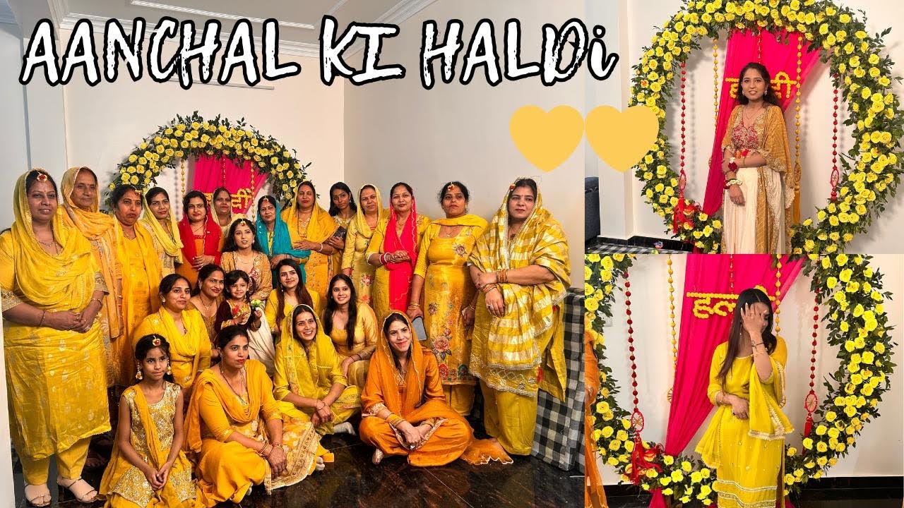 AANCHAL KI SHAADI| HALDI🔆💛🌼