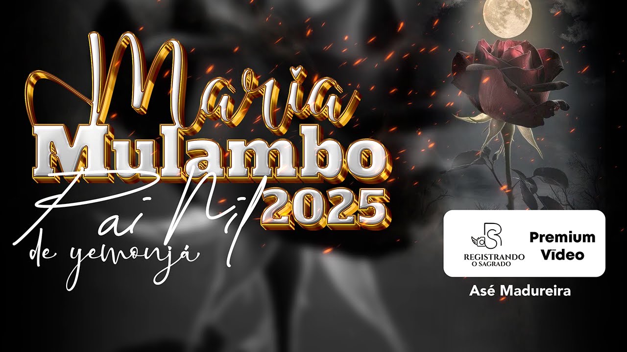 MARIA MULAMBO 2025 - PAI NIL DE YEMONJÁ | ASÉ MADUREIRA