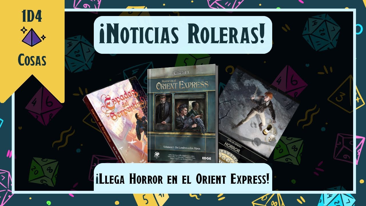 📰 Noticias Roleras 📰 ¡Llega Horror en el Orient Express!  | 1d4 Cosas ep. 140