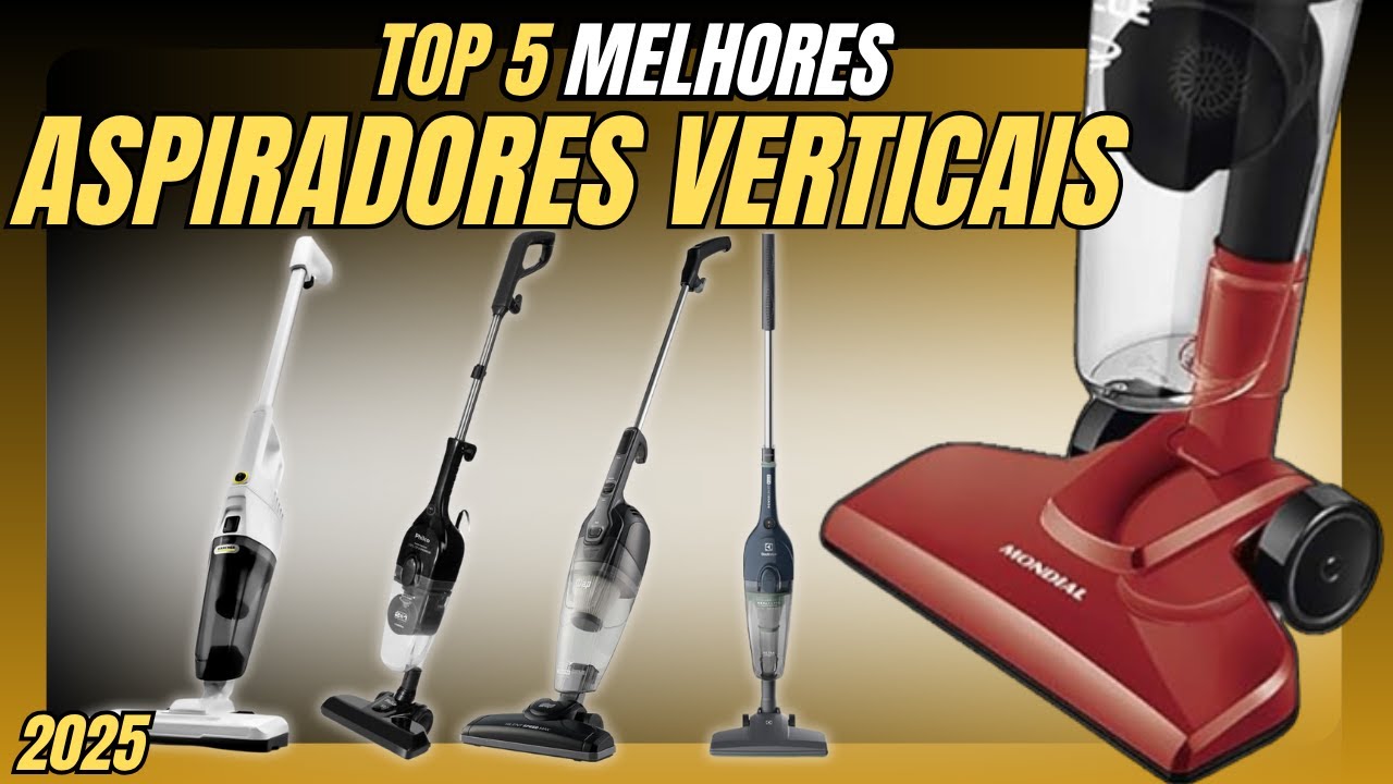 MELHOR ASPIRADOR DE PÓ VERTICAL DE 2025 \ QUAL COMPRAR EM 2025? TOP5 MELHORES  ASPIRADORES VERTICAIS