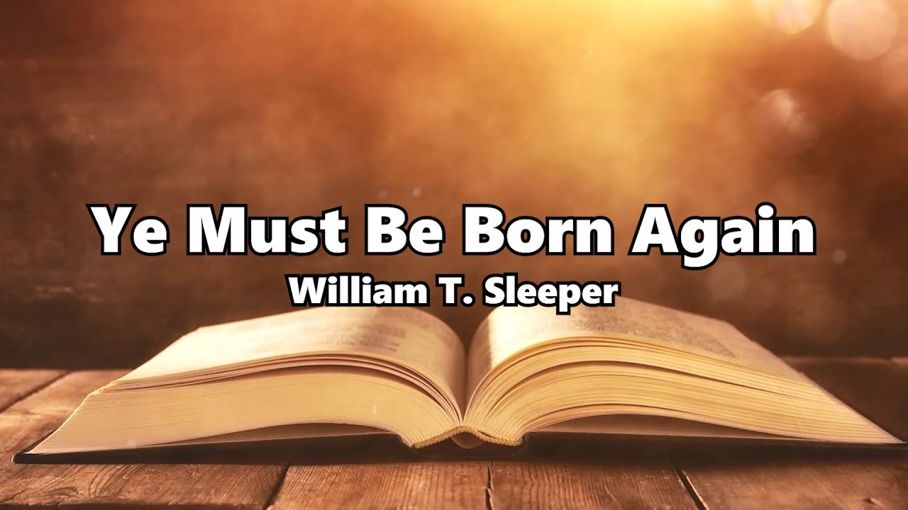 Ye Must Be Born Again (Hymn Piano Instrumental w/ Lyrics)