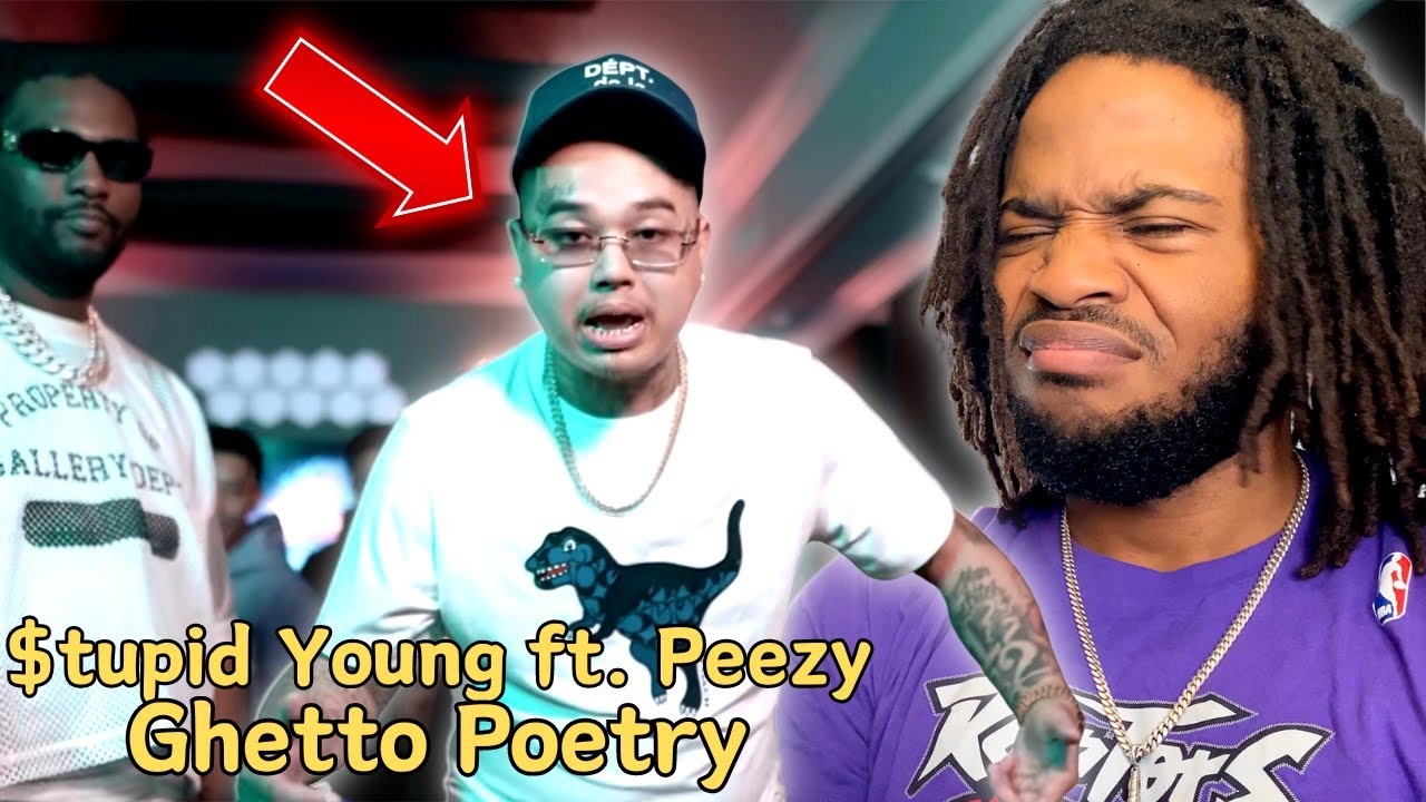 He's a Street Asian🤔🔥 | $tupid Young - Ghetto Poetry (Official Video) (feat. Peezy) REACTION