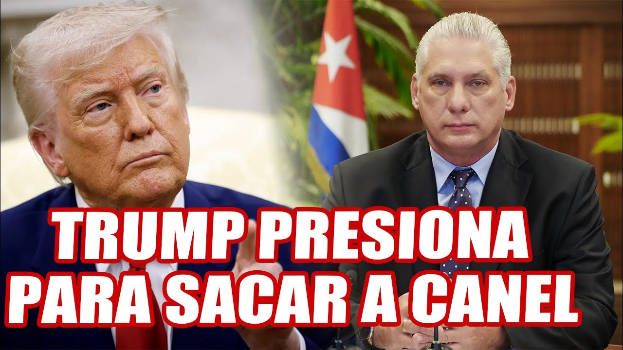 TRUMP CONSIDERA EL REEMPLAZO DE DÍAZ-CANEL COMO CLAVE PARA EL FUTURO DE CUBA