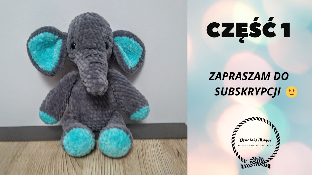 Słoń na szydełku - jak zrobić / crochet Elephant CZĘŚĆ 1
