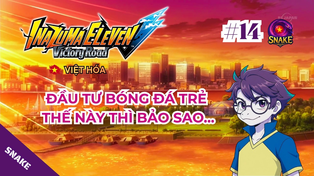 LIVE K2 - Inazuma Eleven Victory Road VIỆT HÓA #14