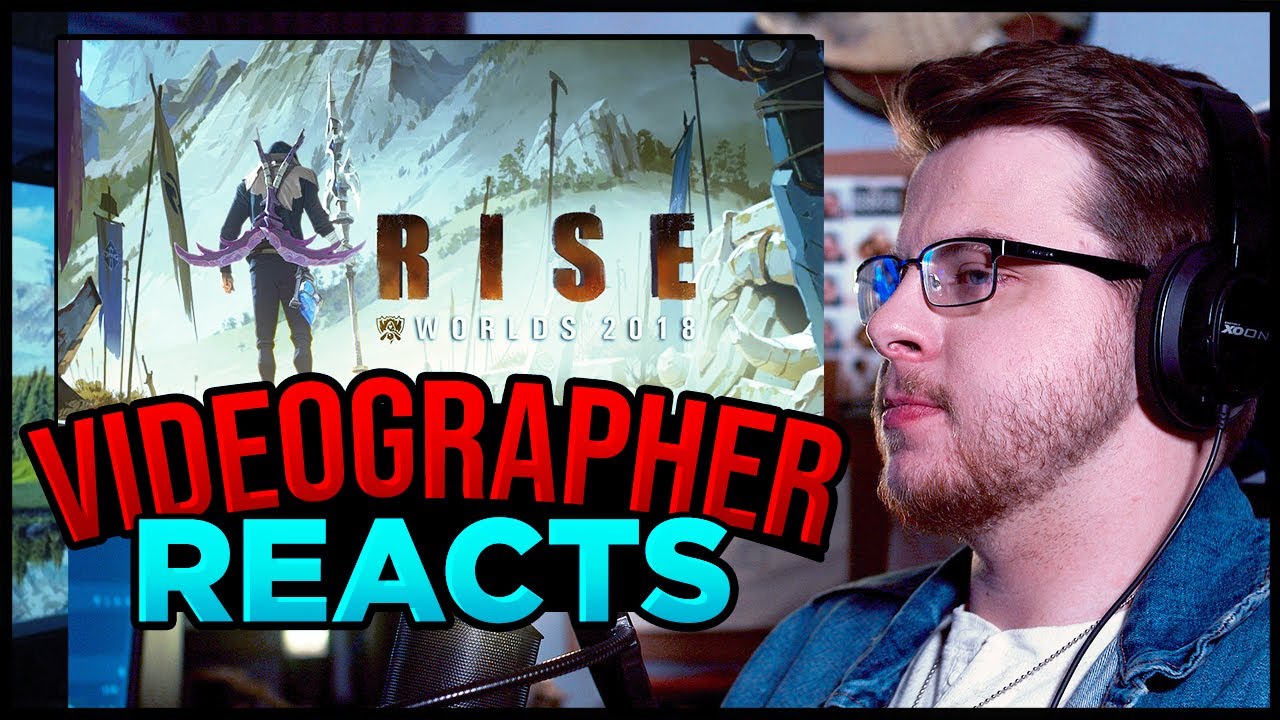 Videographer reacts RISE (ft. The Glitch Mob, Mako, and The Word Alive) - League of Legends