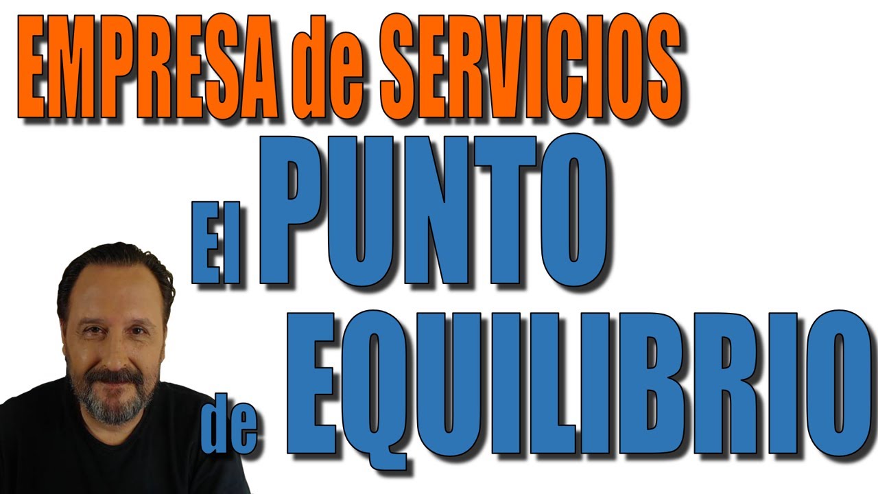 Empresa de Servicios: cálculo del Punto de Equilibrio.