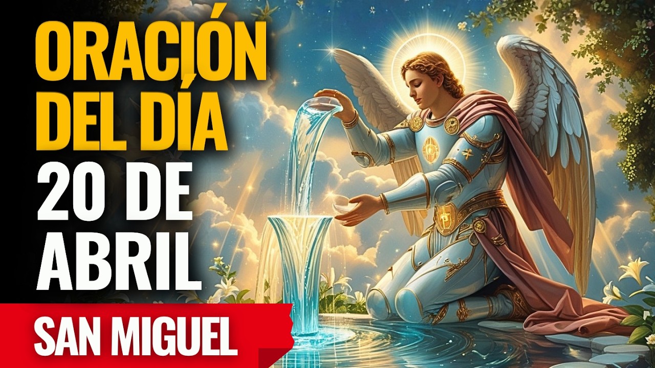&iexcl;San Miguel protege tu salud y te rodea con su poder restaurador! Reza ahora