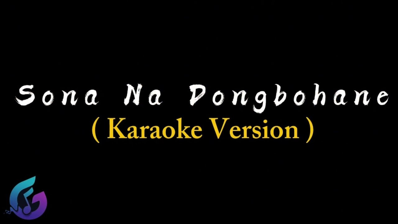 Sona Na Dongbohane | Karaoke Version 