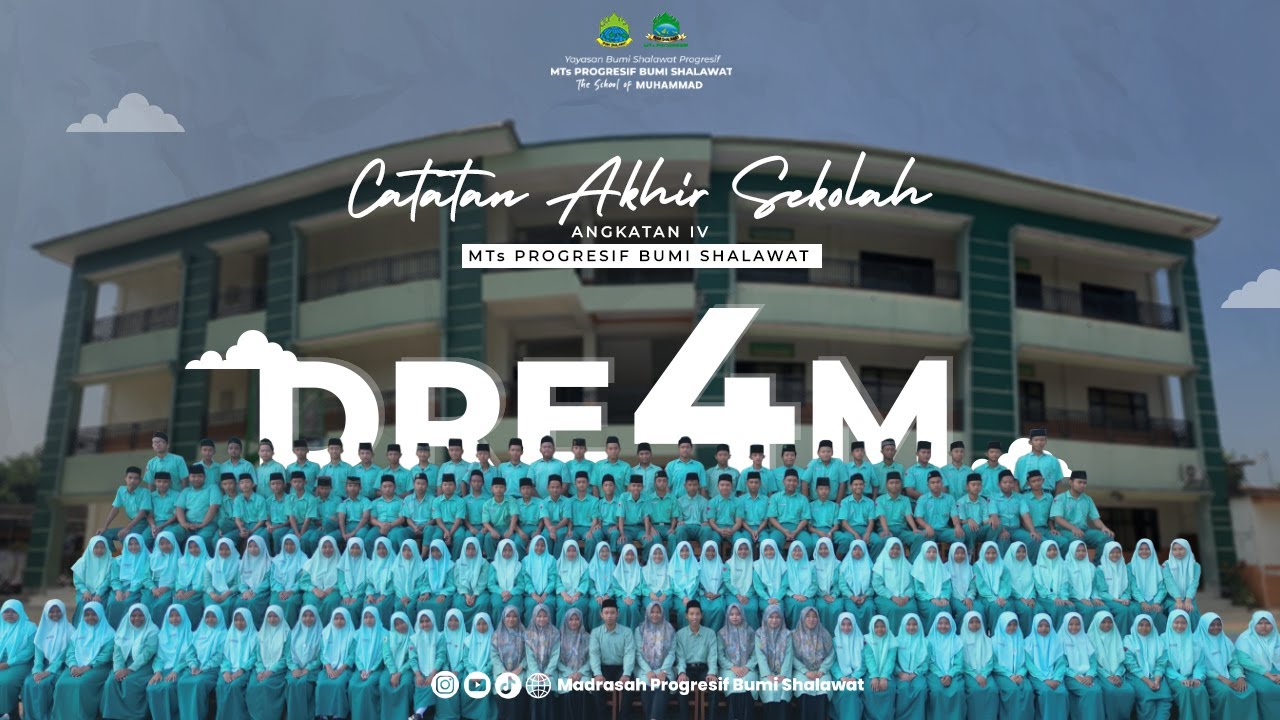DRE4M || VIDEO ANGKATAN IV MTs PROGRESIF BUMI SHALAWAT