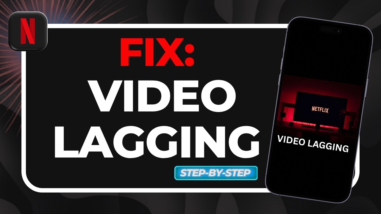 How to Fix Netflix Video Lagging (Buffering & Slow Streaming Fix)