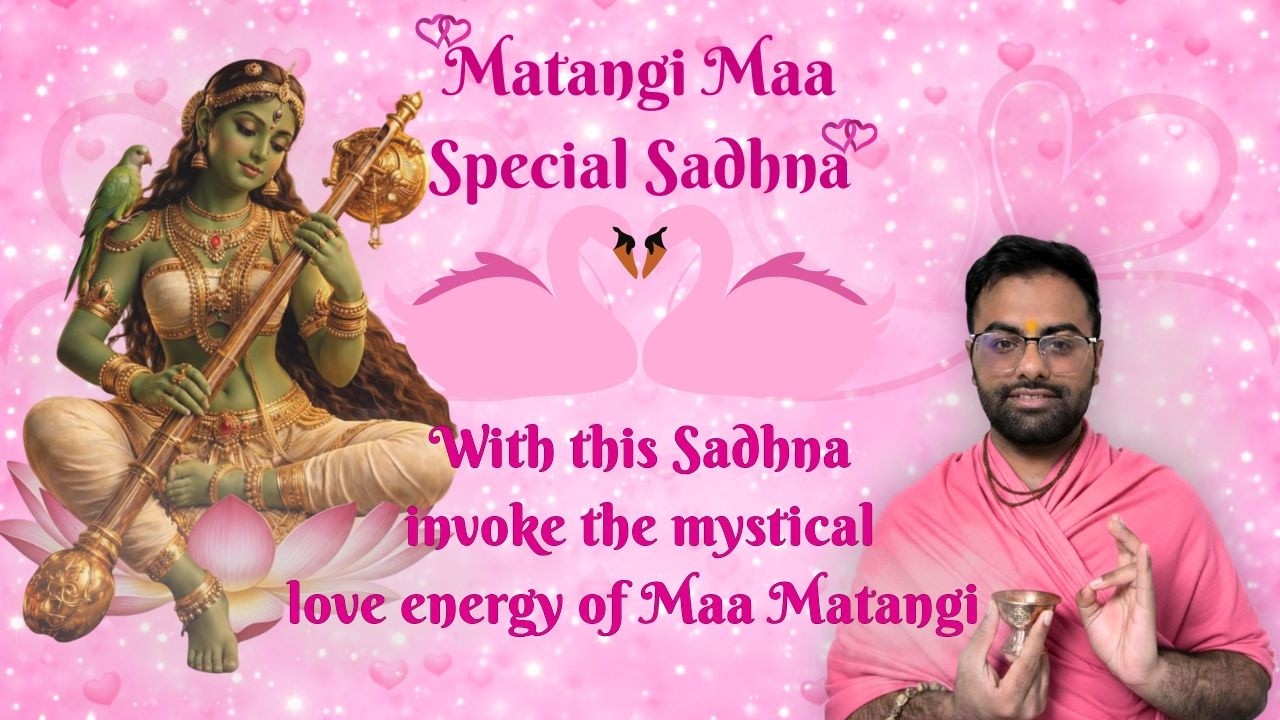 Valentine Sadhna | Matangi Sadhna for Love and Divine Blessings | By Shyamanand Das #matangi_sadna