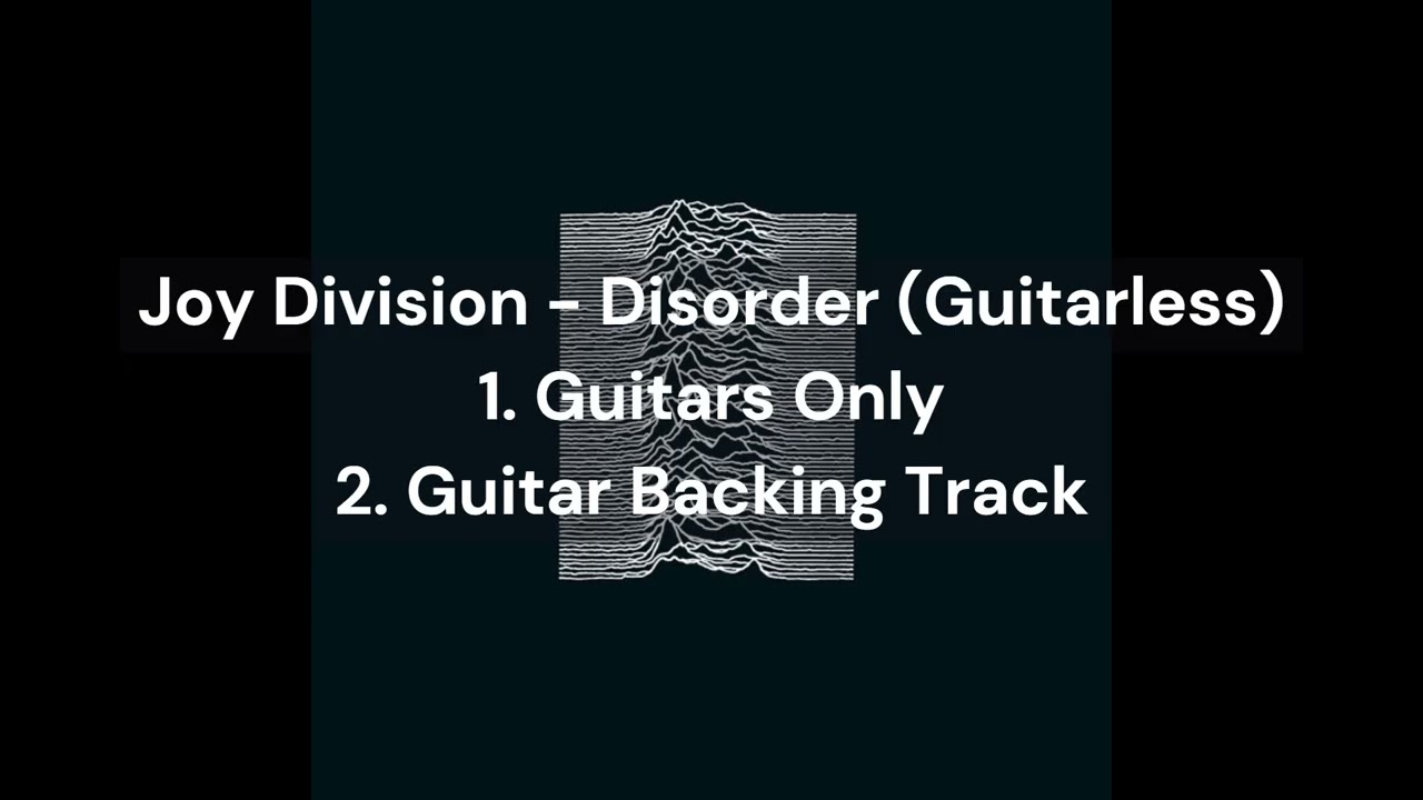 Joy Division - Disorder (Guitars Only & Guitar Backing Track)