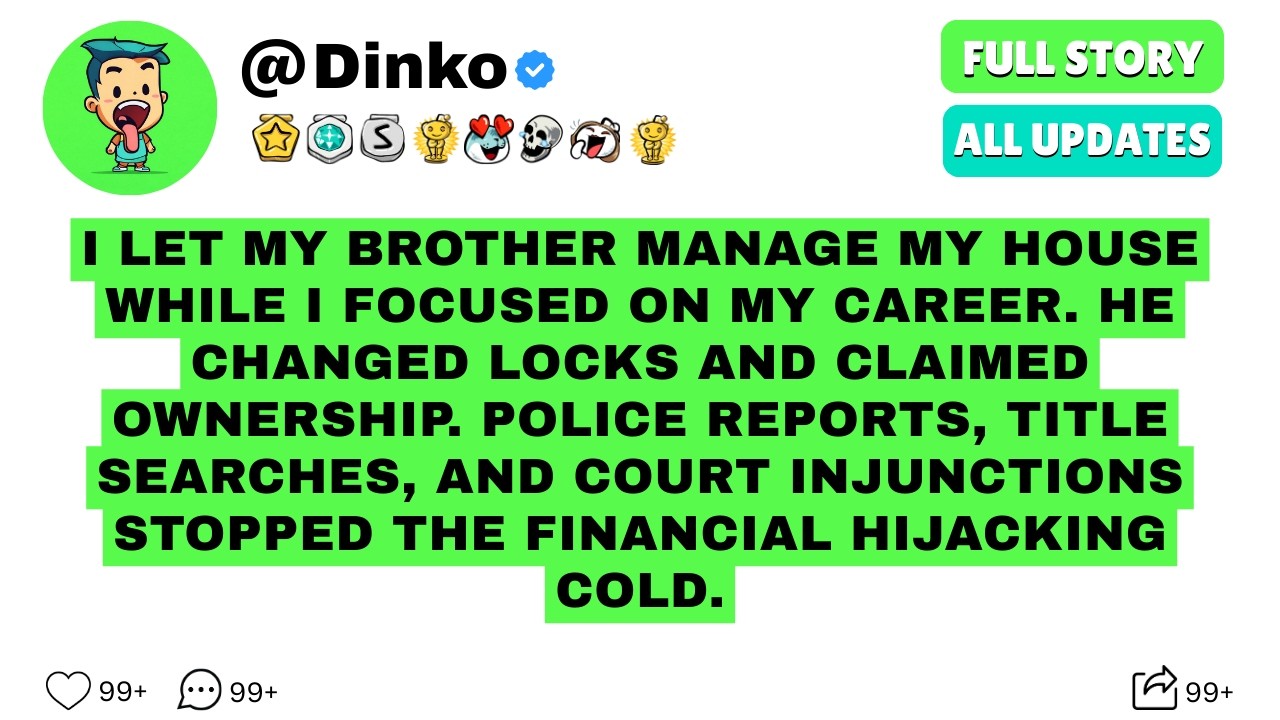 I Let My Brother Manage My House While I Focused On My Career. He Changed Locks And Claimed Ownershi