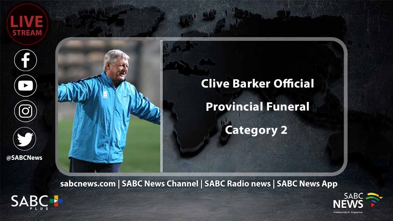 Former Bafana Bafana Coach Clive Barker's Special Provincial Funeral Category 2