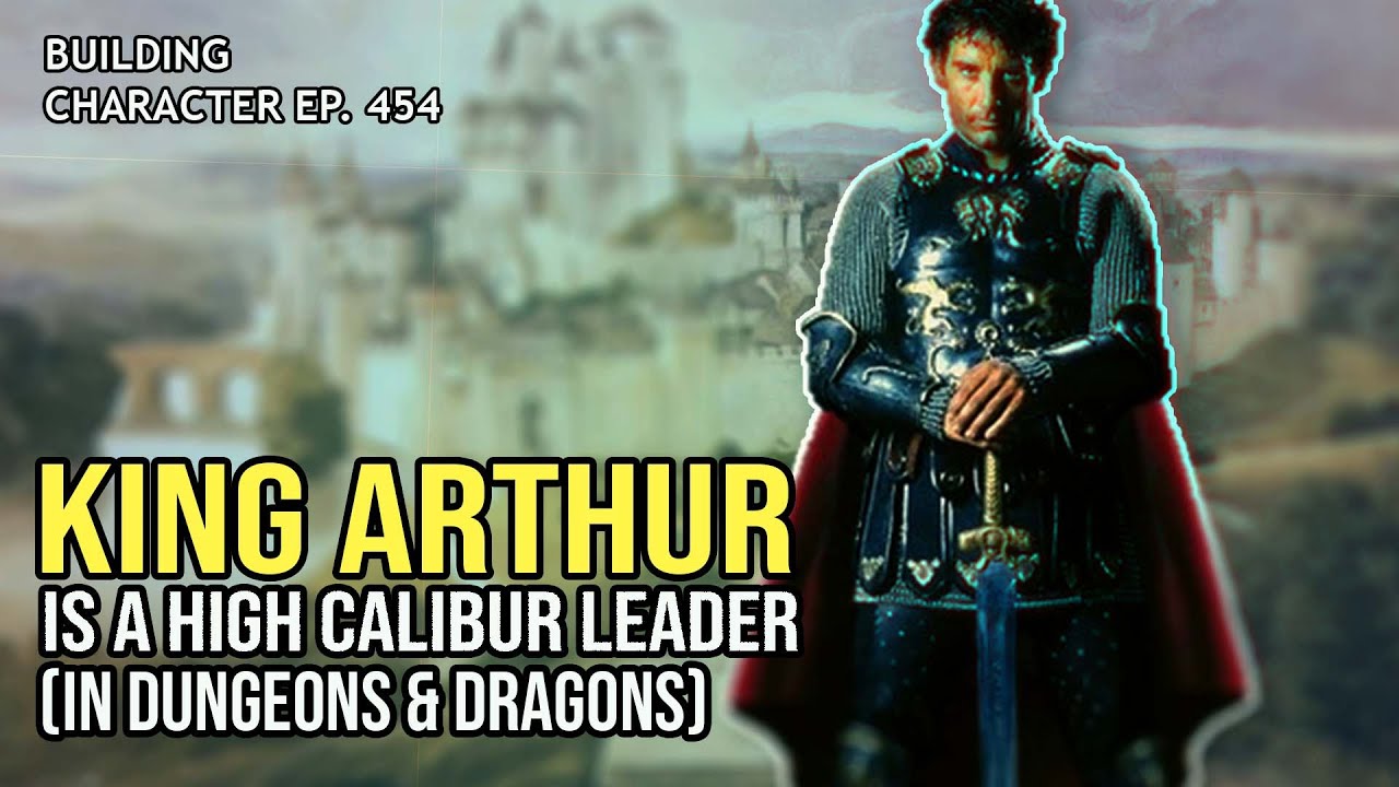 How to Play King Arthur in Dungeons & Dragons (Legendary Build for D&D 5e)