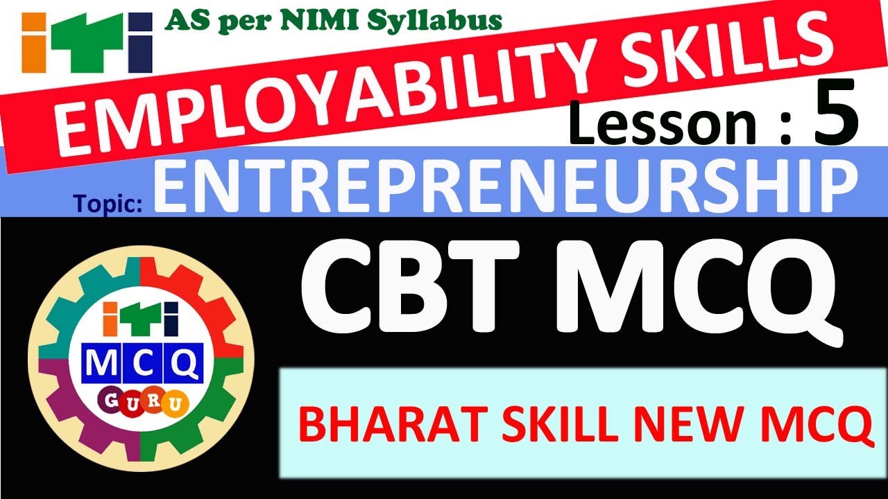 Lesson : 5 ENTREPRENEURSHIP MCQ, EMPLOYABILITY SKILLS MCQ , es mcq,iti mcq,cbt mcQ, Bharat skill MCQ