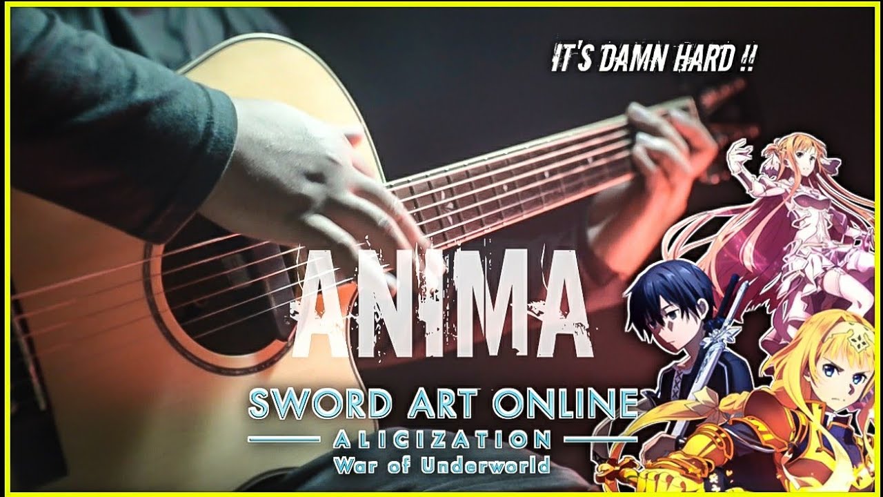 Sword Art Online - Alicization War of underworld | OP2 ANIMA [Full] - ReoNa Fingerstyle Guitar Anime