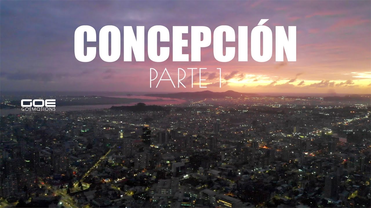 CONCEPCIÓN - CHILE  (PARTE 1)