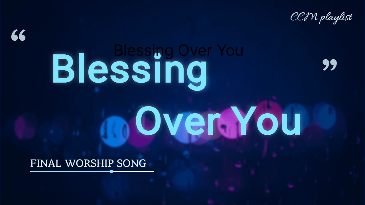 Blessing Over You | Closing Worship Benediction Song | Finale Track