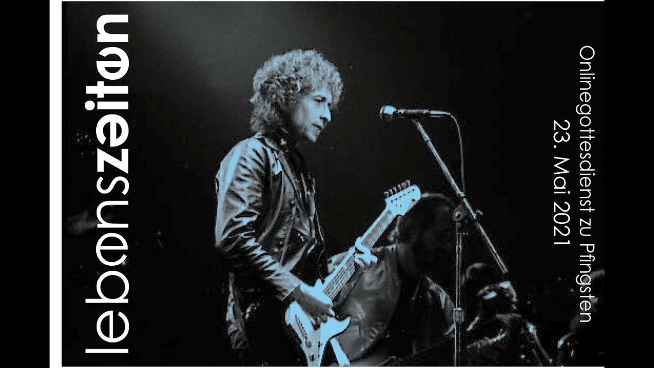 Lebenszeiten-Gottesdienst #5: Blowin in the wind (mit Liedern von Bob Dylan zu Pfingsten 2021)